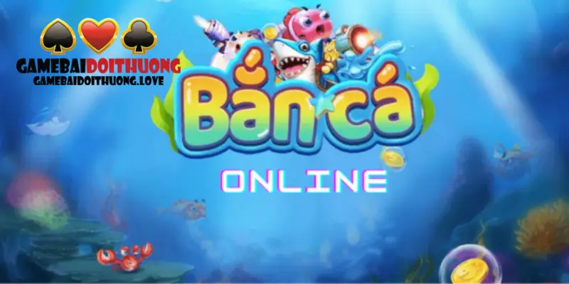 Bắn cá online