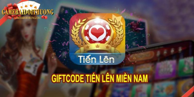 Đa dạng các giftcode tiến lên miền Nam giá trị cho bạn